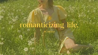 Playlist romanticizing life [upl. by Llehsal609]