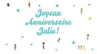 ♫ Joyeux Anniversaire Julie ♫ [upl. by Eoin742]